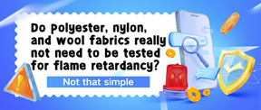 Do polyester, nylon, and wool fabrics always exempt from flame resistance testing