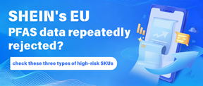 SHEIN EU PFAS first check these 3 types of risk SKUs