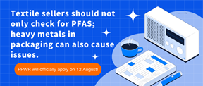 Textile Sellers, Don't Overlook Packaging Heavy Metals Alongside PFAS Compliance