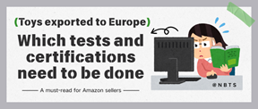 What Testing and Certification Are Required for Toy Exports to Europe